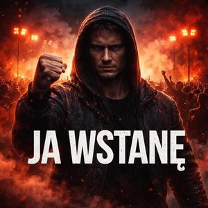 JA WSTANĘ