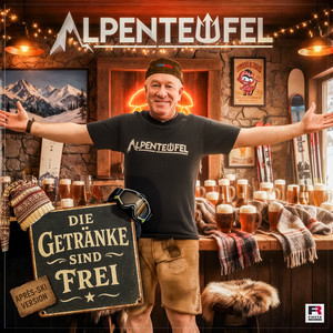 Die Getränke sind frei (Après-Ski Version)
