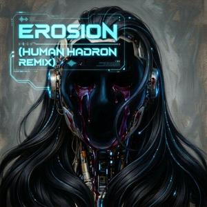 Erosion (Human Hadron Remix)