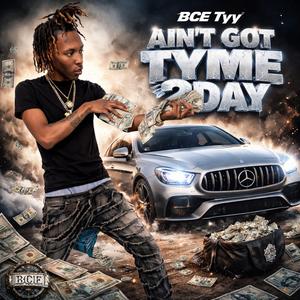 Ain’t Got Tyme 2Day