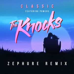 Classic (feat. POWERS) [Zephure Remix]