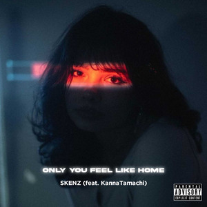 Only You Feel Like Home