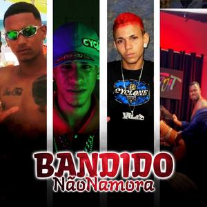 Bandido Não Namora