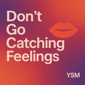 Don't Go Catching Feelings