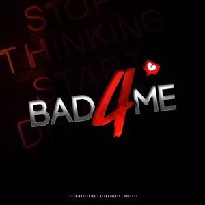 BAD4ME (feat. Young Chi)