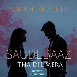 Saudebaazi tha dil mera