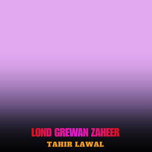 Lond Grewan Zaheer