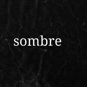 Sombre