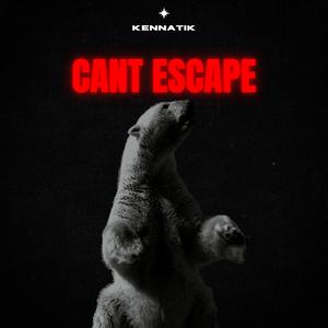 Can`t Escape