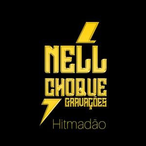 Nell Choque Gravações (Hitmadão)