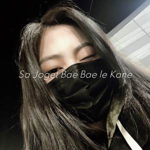 DJ SA JOGET BAE BAE LE KANE TERBARU 2023 LAGI VIRAL DI TT