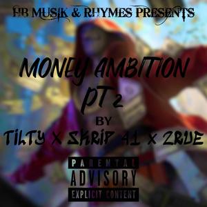 Money Ambition, Pt. 2 (feat. TILTY & 2RUE)