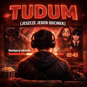 TUDUM (jeszcze jeden odcinek)