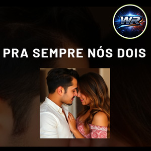 Pra sempre nós dois