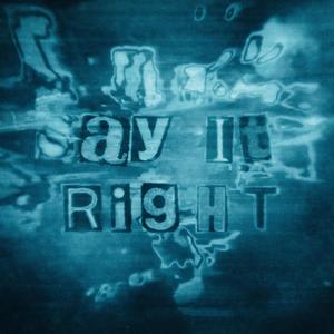 SAY IT RIGHT