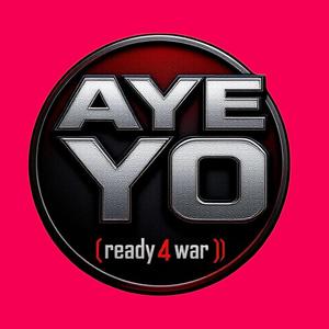 Aye Yo (Ready 4 War)