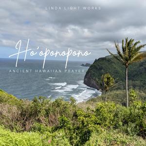 Ho'oponopono (Hawaiian Healing Prayer)