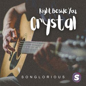 Right Beside You, Crystal