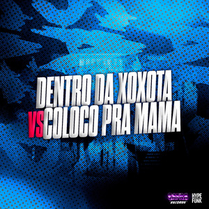 Dentro da Xoxota Vs Coloco pra Mama