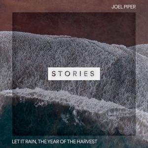 Let It Rain, The Year Of The Harvest (feat. Jesus Stories)