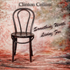 Clinton Collins - Something Worth Living For