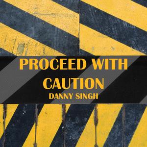 Proceed with caution