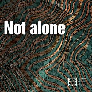 Not alone