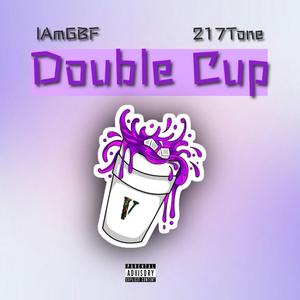 Double Cup (feat. 217Tone)