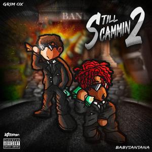 Still Scammin 2 (feat. BabySantana)
