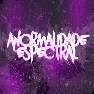 Anormalidade Espectral (Slowed)