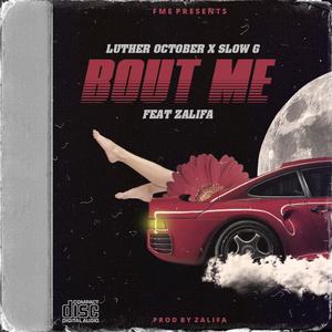 Bout Me (feat. Zalifa)