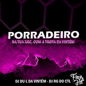 Porradeiro na tua xrc, com a tropa da vintém