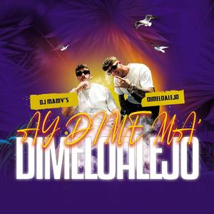 AY DIME MA' (feat. DJ MAMYS) (Radio Edit)