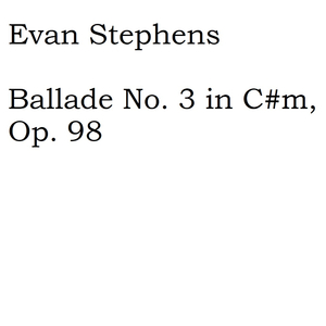 Ballade No. 3 in C#m, Op. 98