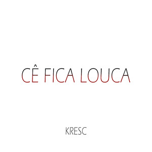 Cê Fica Louca