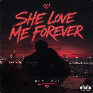 SHE LOVE ME FOREVER