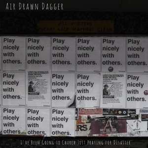 I've Been Going To Church (Just Praying for Disaster)