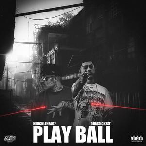 Play Ball (feat. OjDaSickest)