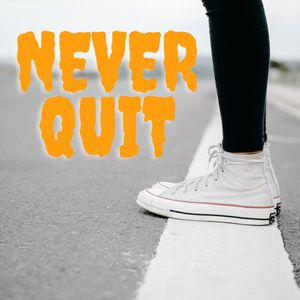 Never Quit