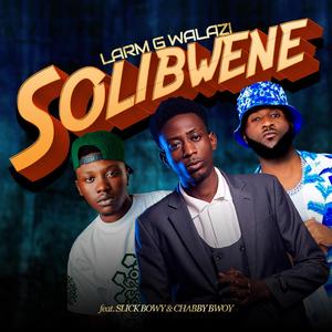 Solibwene (feat. Slick Bowy & Chabby Bwoy)