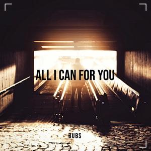 All I Can For You
