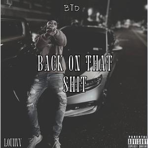 BACK ON THAT SHIT