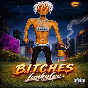 BITCHES (feat. LankyLee)