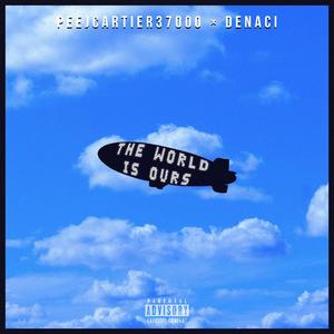 the world is ours (feat. DeNaCi)
