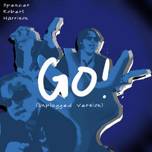 GO! (Unplugged Version)