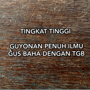 Tingkat Tinggi Guyonan Penuh Ilmu Gus Baha dengan TGB