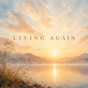 Living Again