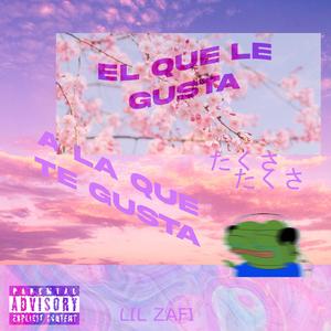 El que le gusta a la que te gusta