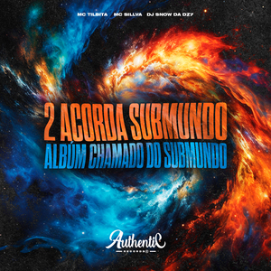 2 Acorda Submundo - Álbum Chamado do Submundo