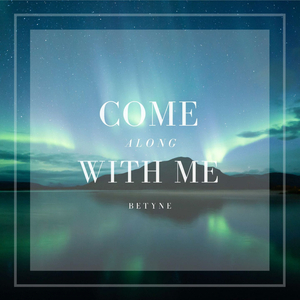 Come Along with Me